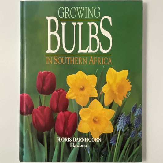 Growing Bulbs in Southern Africa - Floris Barnhoorn