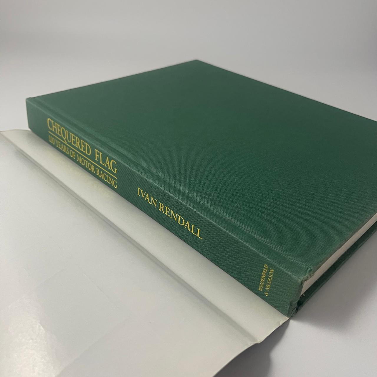 The Chequered Flag: 100 Years of Motor Racing — Ivan Rendall (Foreword by Nigel Mansell)