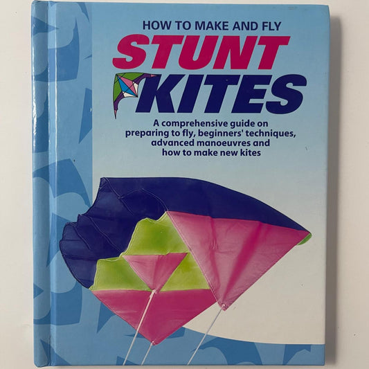 How to Make and Fly Stunt Kites — Jeremy Boyce
