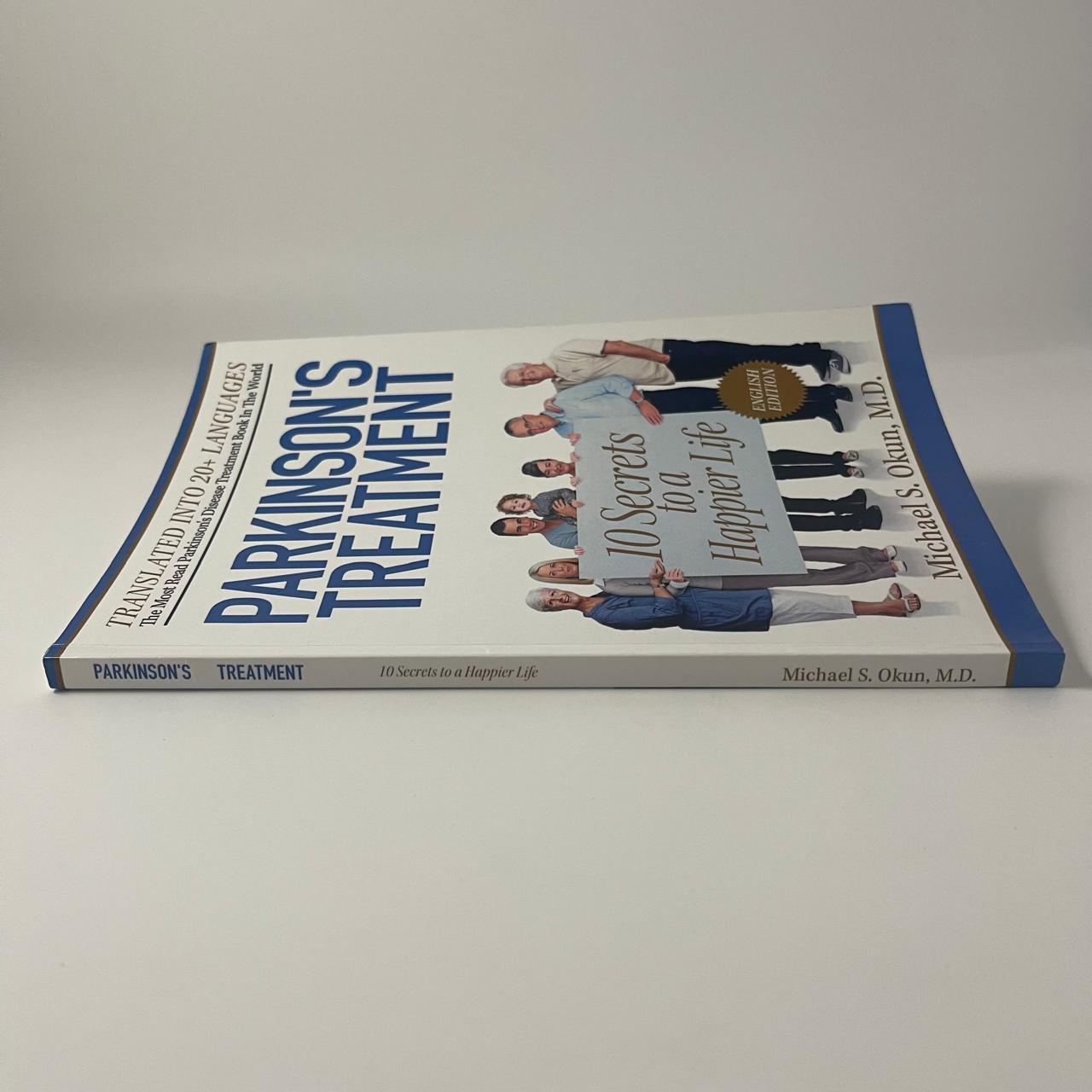 Parkinson's Treatment: 10 Secrets to a Happier Life - Michael S. Okun, M.D.