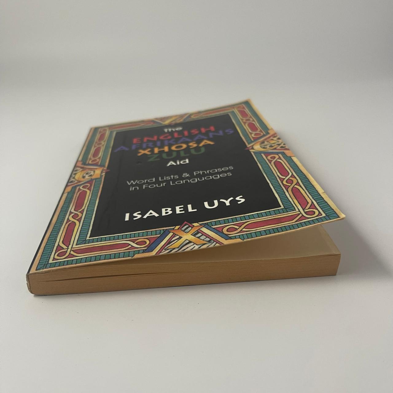 The English Afrikaans Xhosa Zulu Aid - Isabel Uys