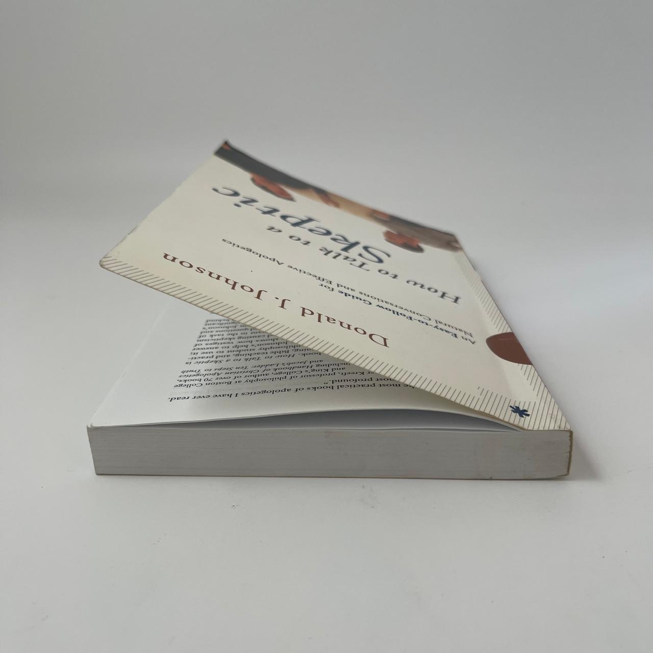 How to Talk to a Skeptic – Donald J. Johnson