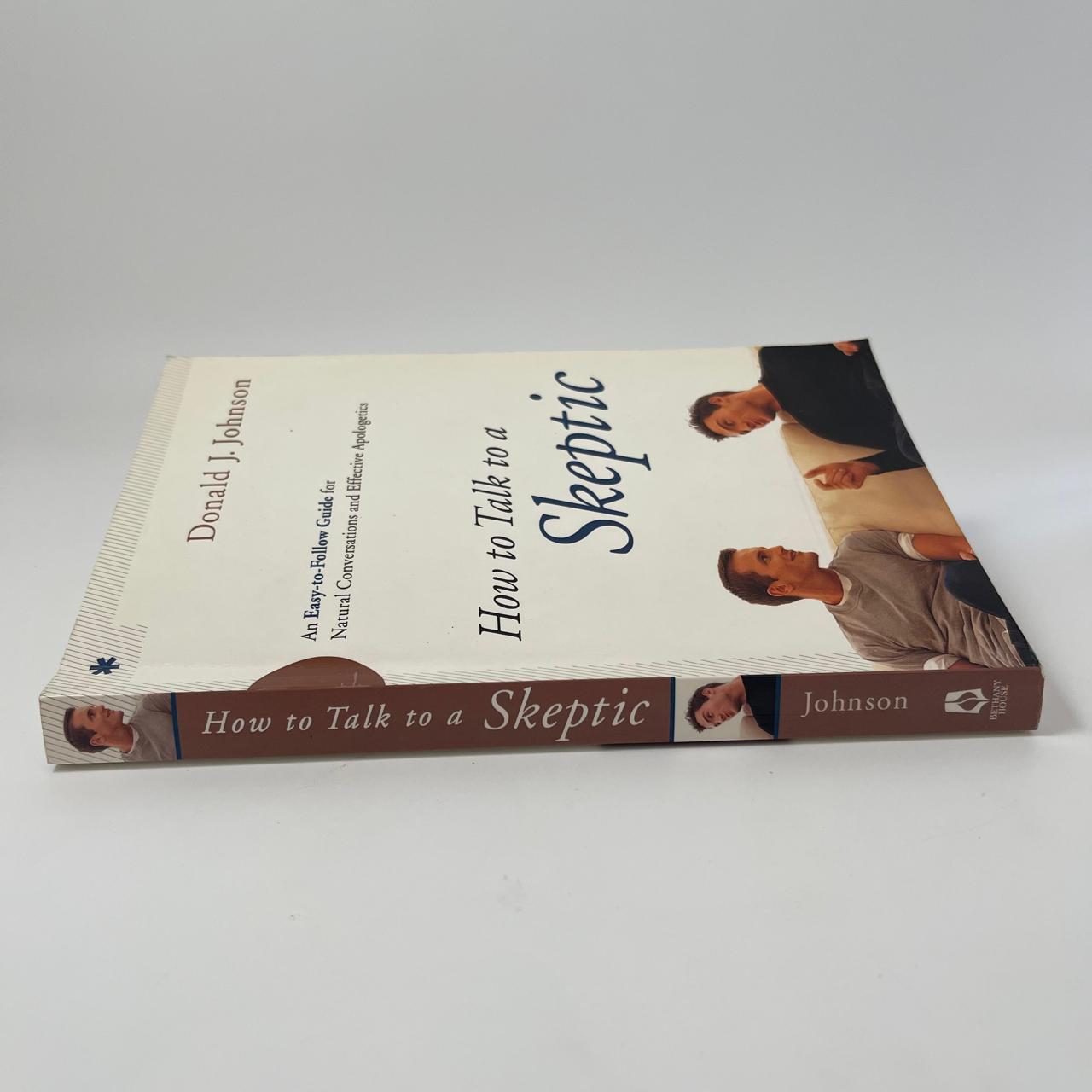How to Talk to a Skeptic – Donald J. Johnson