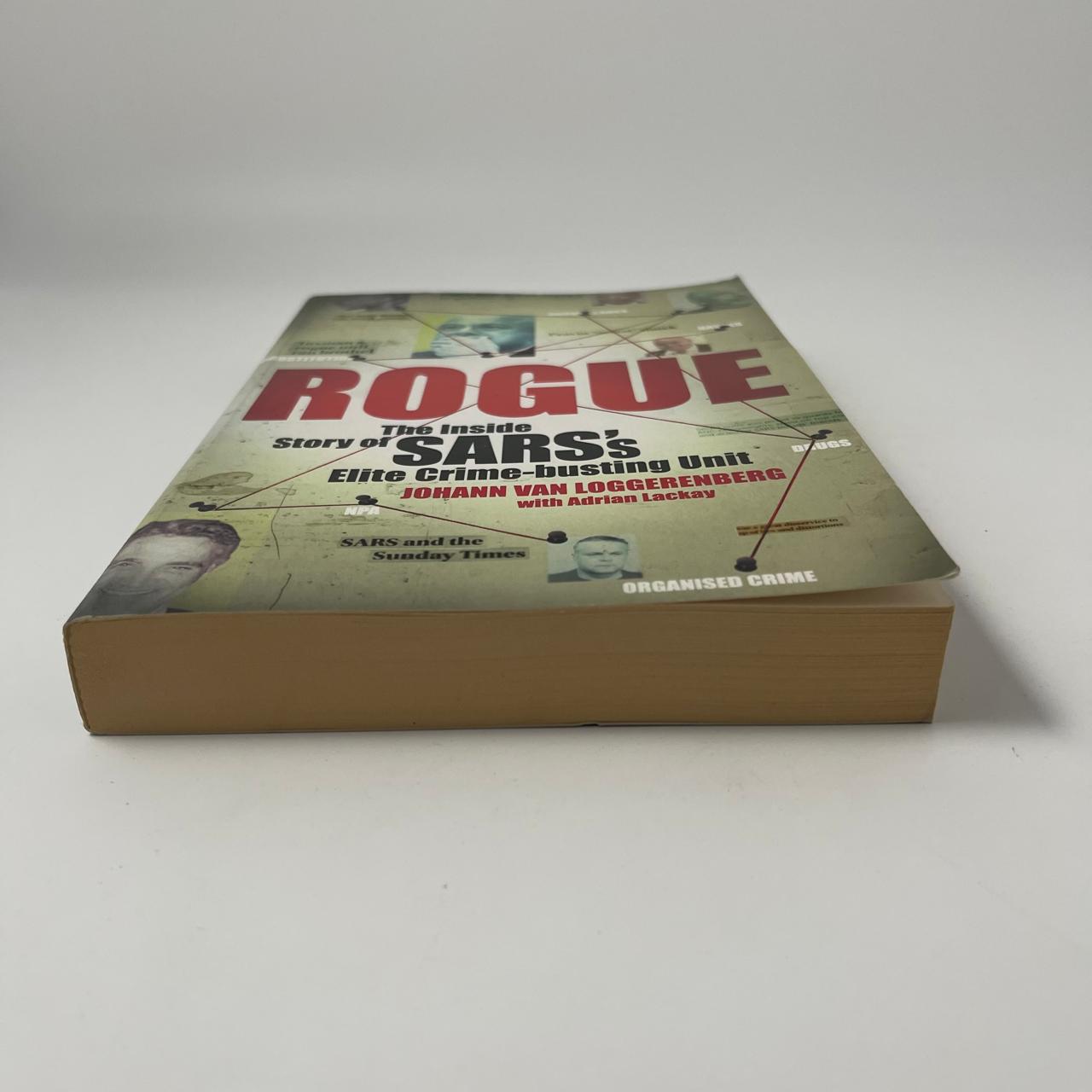 Rogue: The Inside Story of SARS’s Elite Crime-Busting Unit – Johann van Loggerenberg