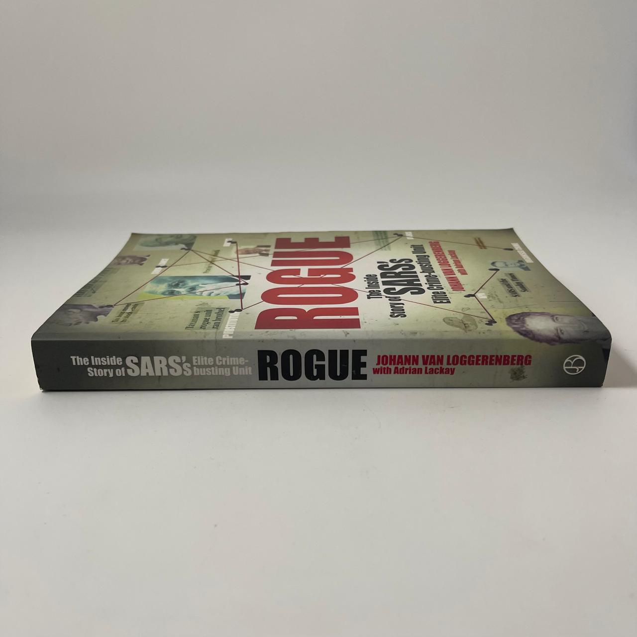 Rogue: The Inside Story of SARS’s Elite Crime-Busting Unit – Johann van Loggerenberg