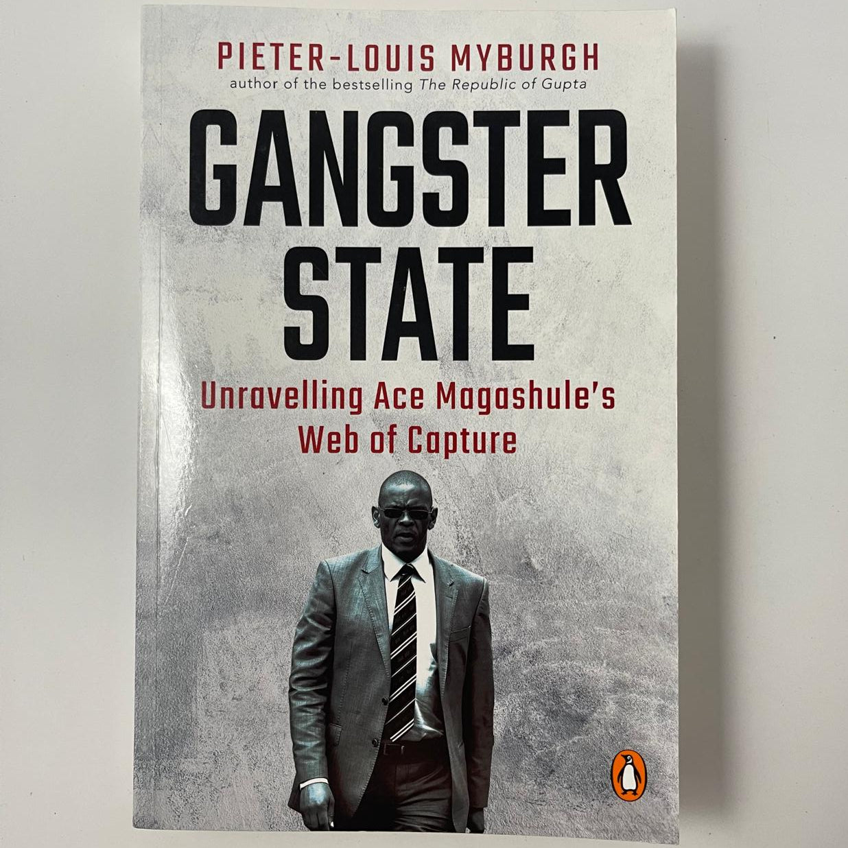 Gangster State: Unravelling Ace Magashule’s Web of Capture – Pieter-Louis Myburgh