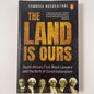 The Land Is Ours: South Africa’s First Black Lawyers and the Birth of Constitutionalism – Tembeka Ngcukaitobi