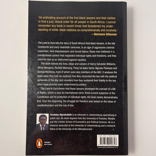 The Land Is Ours: South Africa’s First Black Lawyers and the Birth of Constitutionalism – Tembeka Ngcukaitobi