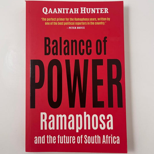 Balance of Power: Ramaphosa and the Future of South Africa – Qaanitah Hunter