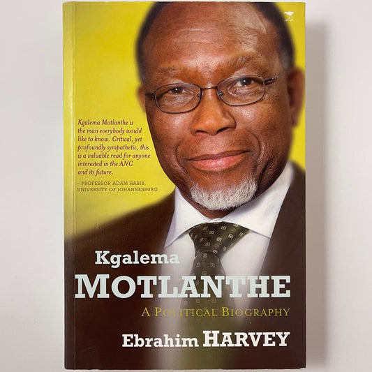 Kgalema Motlanthe: A Political Biography – Ebrahim Harvey