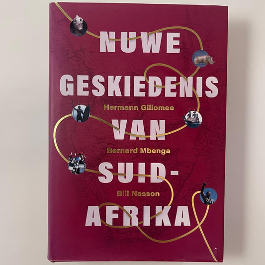 Nuwe Geskiedenis van Suid-Afrika – Hermann Giliomee, Bernard Mbenga & Bill Nasson