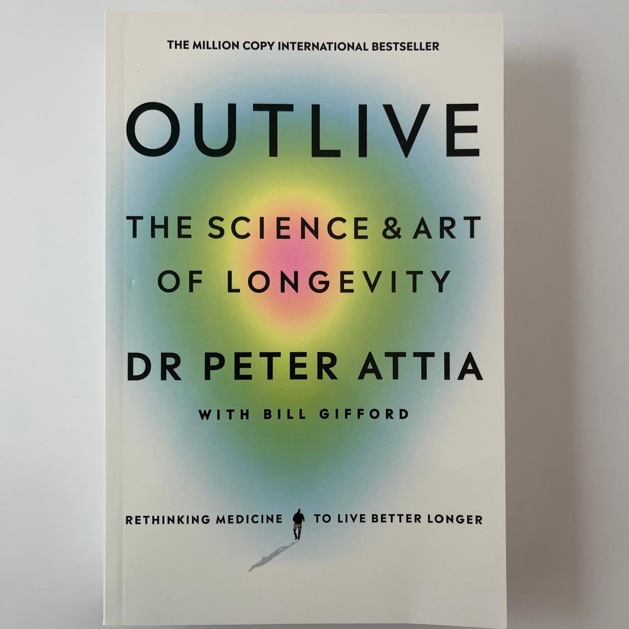 Outlive: The Science & Art of Longevity - Peter Attia (with Bill Gifford)
